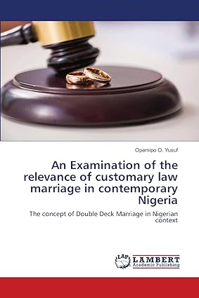 An Examination of the relevance of customary Law Marriage in contemporary